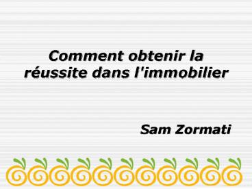Comment obtenir la réussite dans l'immobilier - Sam Zormati
