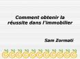 Comment obtenir la réussite dans l'immobilier - Sam Zormati PowerPoint PPT Presentation