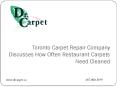 Toronto Carpet Repair Company Discusses How Often Restaurant Carpets Need Cleaned.pptx PowerPoint PPT Presentation