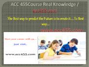 ACC 455Course Real Knowledge / acc455 dotcom