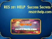RES 351 HELP  Success Secrets/ res351help.com