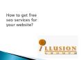 How to get free seo services for your website? PowerPoint PPT Presentation