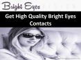 Get High Quality Bright Eyes Contacts PowerPoint PPT Presentation