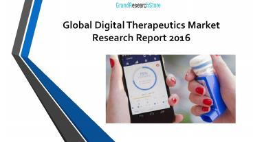 Global Digital Therapeutics Market Research Report 2016