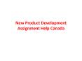 New Product Development Assignment Help Canada PowerPoint PPT Presentation
