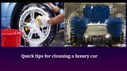 Quick tips for cleaning a luxury car