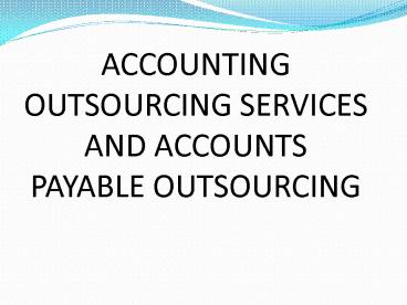 Accounting Outsourcing Services and Accounts Payable Outsourcing (1)