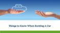 Things to Know When Renting A Car PowerPoint PPT Presentation