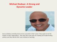 Michael Dadoun -A Strong and Dynamic Leader