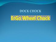 Dock Chock best to work on roads