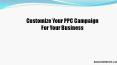 Customize your PPC campaign for your business PowerPoint PPT Presentation