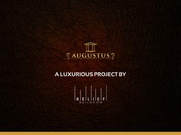 Augustus a luxurious project by Belief group