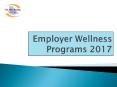 Employer Wellness Programs 2017 PowerPoint PPT Presentation