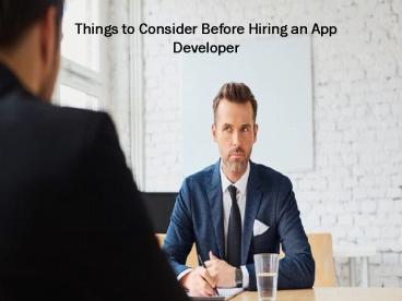 Things to Consider Before Hiring an App Developer