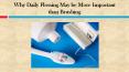Why Daily Flossing May be More Important than Brushing PowerPoint PPT Presentation