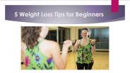 5 Weight Loss Tips for Beginners
