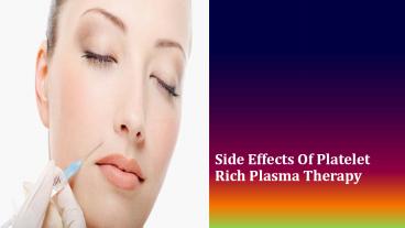 Side Effects Of Platelet Rich Plasma Therapy