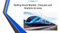 Rolling Stock Market - Forecast and Analysis to 2019 PowerPoint PPT Presentation
