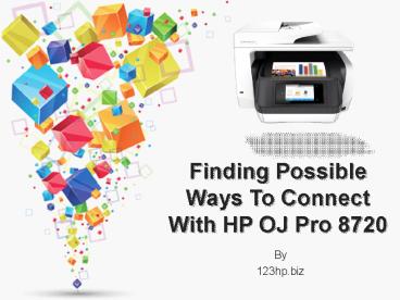 Finding Possible Ways To Connect With HP OJ Pro 8720