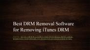 Best DRM Removal Software for Removing iTunes DRM
