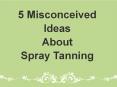 Misconceived Ideas About Spray Tanning in Salons PowerPoint PPT Presentation