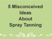 Misconceived Ideas About Spray Tanning in Salons
