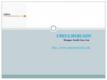 Umiya Mercado is a Commercial Space project in South Goa,Goa.