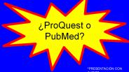 PUBMED VS PROQUEST