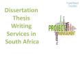 Dissertation Thesis Writing Services in South Africa PowerPoint PPT Presentation