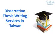 Dissertation Thesis Writing Services in Taiwan