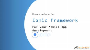 Reasons to choose the Ionic Framework for Your Mobile App Development ...