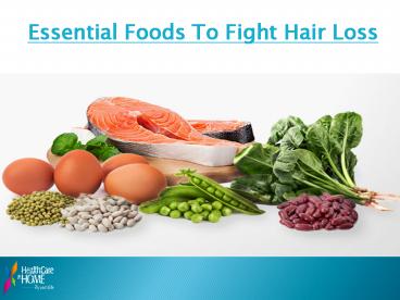 Essential Foods To Fight Hair Loss