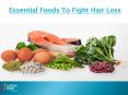 Essential Foods To Fight Hair Loss PowerPoint PPT Presentation
