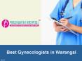 Best Gynecologist in Warangal , Best Gynaecology Hospitals in Warangal, Best Gynecologist in Hanamkonda – Prashanthi Hospitals PowerPoint PPT Presentation