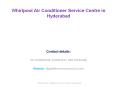 Whirlpool Air Conditioner Service Center in Hyderabad (1) PowerPoint PPT Presentation