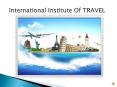 TRAVEL TOURISM INSTITUTE Delhi ! NO 1 HIGH RANKING INSTITUTE PowerPoint PPT Presentation