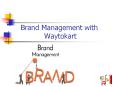 Waytokart with brand management PowerPoint PPT Presentation
