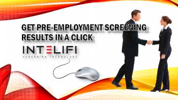 Get Pre-employment Screening Results in a Click