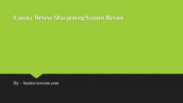 Lansky deluxe sharpening system