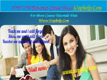 FIN 370 Dreams Come True /uophelp.com