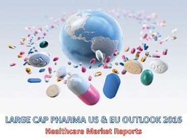 Large Cap Pharma Us & Eu Outlook 2016: Aarkstore