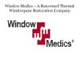 Window Medics – A Renowned Thermal Windowpane Restoration Company PowerPoint PPT Presentation