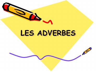 LES ADVERBES