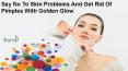 Say No To Skin Problems And Get Rid Of Pimples With Golden Glow PowerPoint PPT Presentation