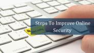 Steps To Improve Online Security (1)