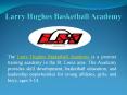 Larry Hughes Basketball Academy | Private Basketball Coaches (1) PowerPoint PPT Presentation