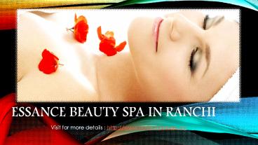 Essence Beauty Spa | hair cutting salon |full body massage by female in Ranchi