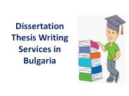 Dissertation Thesis Writing Services in Bulgaria