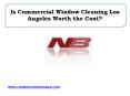 Is Commercial Window Cleaning Los Angeles Worth the Cost? PowerPoint PPT Presentation