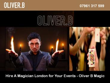 Hire A Magician London for Your Events - Oliver B Magic